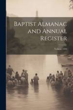 Baptist Almanac and Annual Register; Volume 1850 af Anonymous