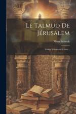 Le Talmud De Jérusalem: Traités Yebamoth Et Sota... af Moise Schwab