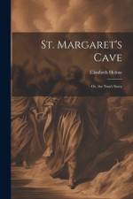 St. Margaret's Cave: Or, the Nun's Story af Elizabeth Helme