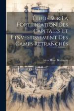 Étude Sur La Fortification Des Capitales Et L'investissement Des Camps Retranchés af Alexis Henri Brialmont