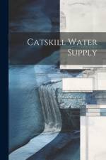 Catskill Water Supply af Anonymous