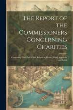 The Report of the Commissioners Concerning Charities; Containing That Part Which Relates to Devon [With] Appendix and Index af Anonymous