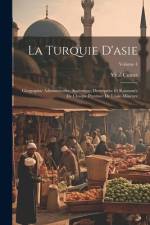 La Turquie D'asie: Géographie Administrative, Statistique, Descriptive Et Raisonnée De Chaque Province De L'asie-Mineure; Volume 4 af Vital Cuinet