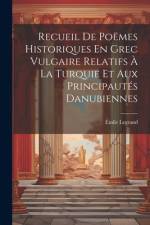 Recueil De Poëmes Historiques En Grec Vulgaire Relatifs À La Turquie Et Aux Principautés Danubiennes af Emile Legrand