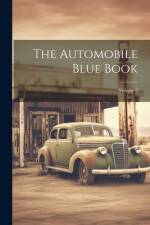 The Automobile Blue Book; Volume 9 af Anonymous