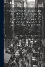 Voyage Autour Du Monde Entrepris Par Ordre Du Roi, Exécuté Sur Les Corvettes L'uranie Et La Physicienne Pendant Les Années 1817-1818-1819-1820; Volume af Louis Claude Saulses De De Freycinet