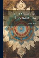 The Origin Of Brahmanism af Martin Haug