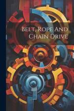 Belt, Rope And Chain Drive af Anonymous