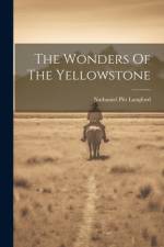 The Wonders Of The Yellowstone af Nathaniel Pitt Langford