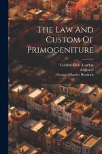 The Law And Custom Of Primogeniture af George Charles Brodrick