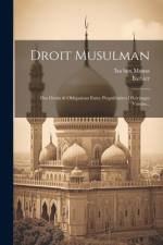 Droit Musulman: Des Droits & Obligations Entre Propriétaires D'héritages Voisins... af Barbier
