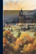 Vézelay: Étude Historique... af Aimé Chérest