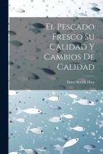 El Pescado Fresco Su Calidad Y Cambios De Calidad af Hans Henrik Huss