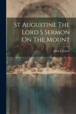 St Augustine The Lord S Sermon On The Mount af John J. Jepson