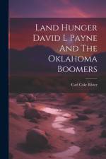 Land Hunger David L Payne And The Oklahoma Boomers af Carl Coke Rister
