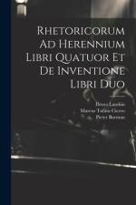 Rhetoricorum Ad Herennium Libri Quatuor Et De Inventione Libri Duo af Marcus Tullius Cicero