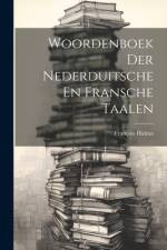 Woordenboek Der Nederduitsche En Fransche Taalen af Francois Halma