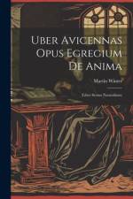 Uber Avicennas Opus Egregium De Anima: (liber Sextus Naturalium) af Martin Winter