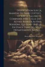 Dissertation Sur La Manière De Faire L'uytzet, Et Sur La Salubrité, Comparée Avec Celle Des Autres Bieres & Autres Boissons, Qui Sont Le Plus En Usage af Pierre-Engelbert Wauters