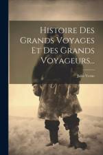 Histoire Des Grands Voyages Et Des Grands Voyageurs... af Jules Verne