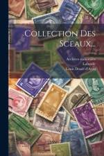 Collection Des Sceaux... af Louis Douët D'Arcq