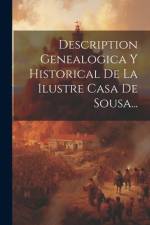 Description Genealogica Y Historical De La Ilustre Casa De Sousa... af Anonymous