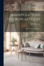 Manipulations Hydroplastiques: Guide Pratique Du Doreur... af Alfred Roseleur
