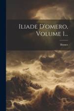 Iliade D'omero, Volume 1... af Homer