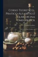 Corso Teoretico-pratico-alfabetico Di Medicina Omeopatica: Del Prof. Cataldo Cavallaro...... af Cataldo Cavallaro