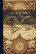 Collection De Sceaux, Volume 1... af Louis Douët D'Arcq