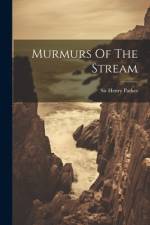 Murmurs Of The Stream af Henry Parkes