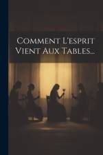 Comment L'esprit Vient Aux Tables... af Anonymous