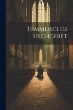 Himmlisches Tischgebet af Anonymous