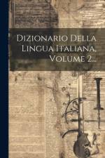 Dizionario Della Lingua Italiana, Volume 2... af Anonymous