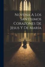 Novena A Los Santisimos Corazones De Jesus Y De Maria af Anonymous