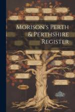 Morison's Perth & Perthshire Register af Anonymous