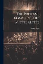 Die Profane Komoedie des Mittelalters af Rudolf Peiper