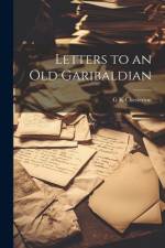 Letters to an Old Garibaldian af G. K. Chesterton