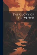 The Glory of Greylock af Anonymous