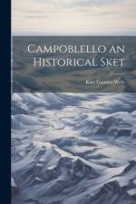 Campoblello an Historical Sket af Kate Gannett Wells