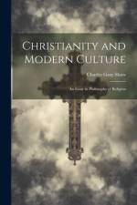 Christianity and Modern Culture: An Essay in Philosophy of Religion af Charles Gray Shaw