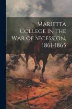 Marietta College in the War of Secession, 1861-1865 af Anonymous