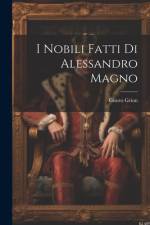 I Nobili fatti di Alessandro Magno af Giusto Grion