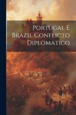 Portugal E Brazil Conflicto Diplomatico af Anonymous