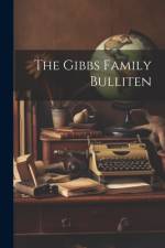 The Gibbs Family Bulliten af Anonymous