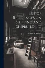List of References on Shipping and Shipbuilding af Herman H. B. Meyer