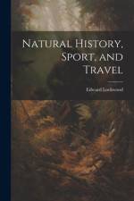 Natural History, Sport, and Travel af Edward Lockwood