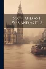 Scotland as it was and as it Is af Anonymous