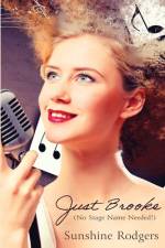 Just Brooke: (No Stage Name Needed!) af Sunshine Rodgers