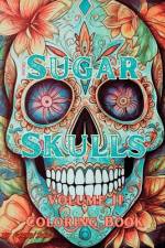 Sugar Skulls Coloring Book Volume 2 af Kailyn Bail